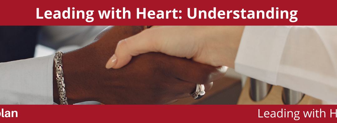 Leading with Heart: Understanding
